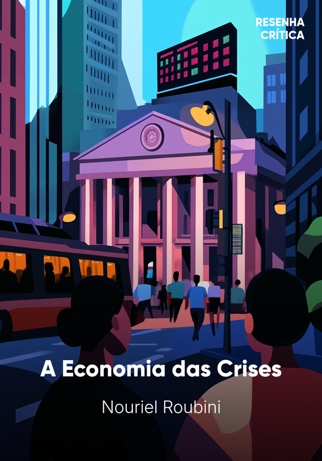 Capa do livro A Economia das Crises, de Nouriel Roubini — resumo e resenha crítica no 12min