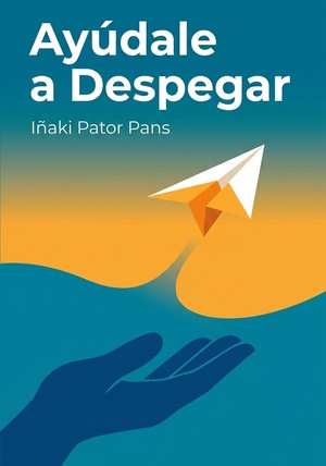 Book cover of Ayúdale a Despegar by Iñaki Pator Pans — critical summary review on 12min
