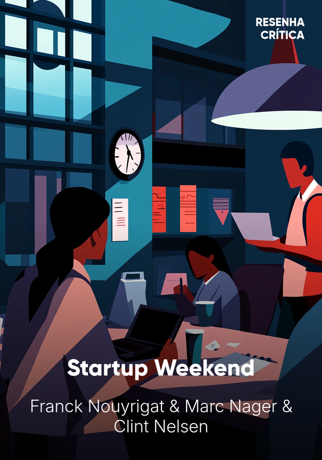 Portada del libro Startup Weekend, de Clint Nelsen & Franck Nouyrigat & Marc Nager — resumen crítico y reseña en 12min