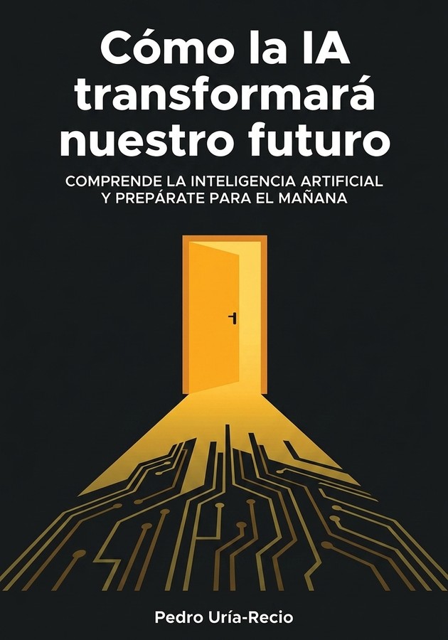 Portada del libro Cómo la IA transformará nuestro futuro, de Pedro Uría-Recio — resumen crítico y reseña en 12min