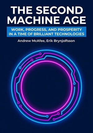 Book cover of The Second Machine Age by Andrew McAfee & Erik Brynjolfsson — critical summary review on 12min