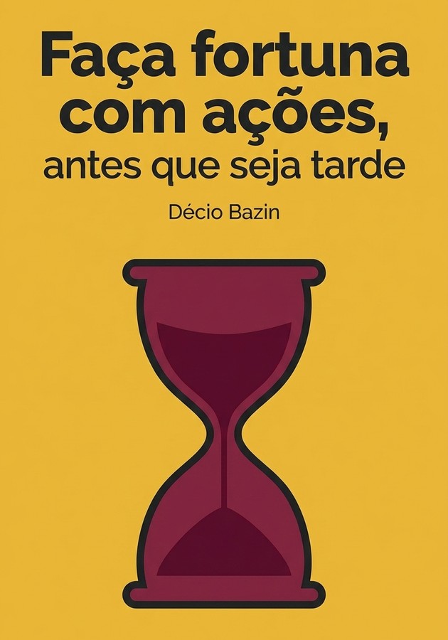 Capa do livro Faça fortuna com ações, antes que seja tarde, de Décio Bazin — resumo e resenha crítica no 12min