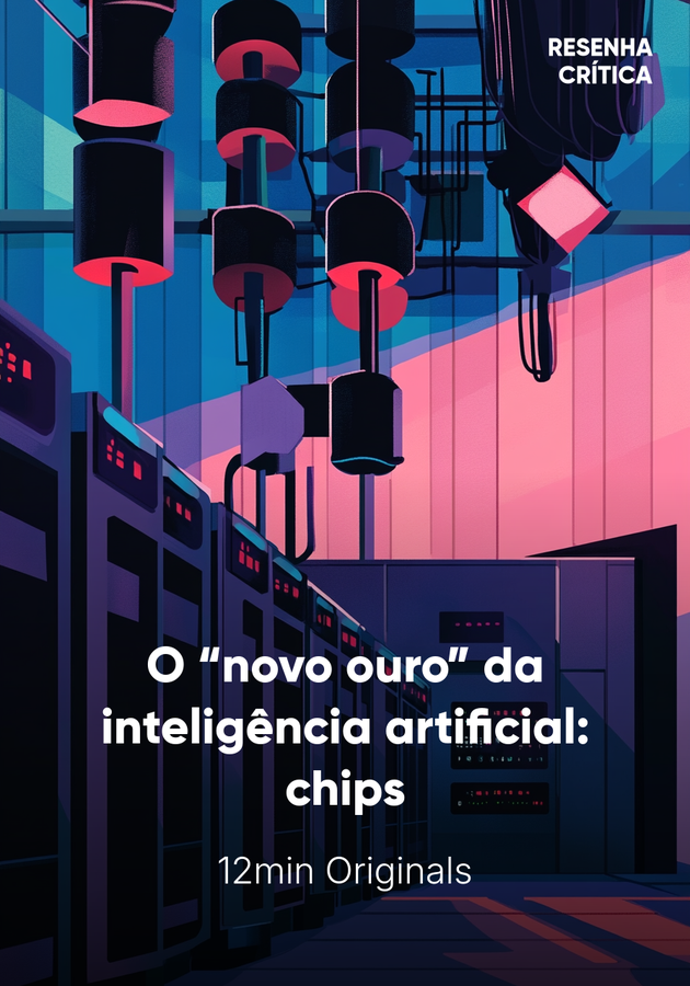 Capa do livro O “novo ouro” da inteligência artificial: chips, de 12min Originals — resumo e resenha crítica no 12min