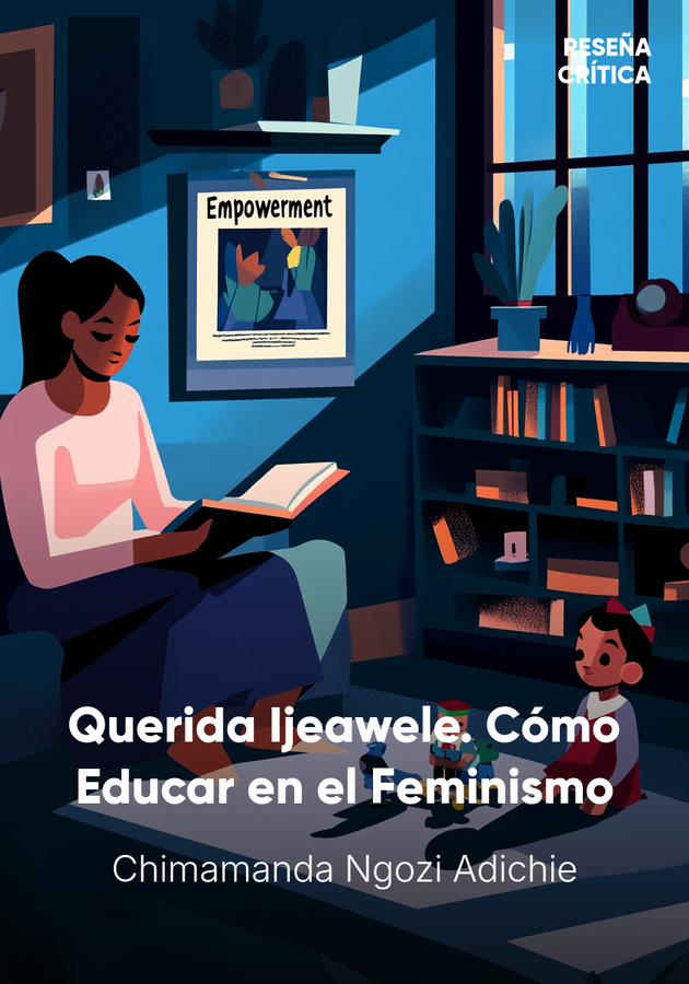 Portada del libro Querida Ijeawele. Cómo Educar en el Feminismo, de Chimamanda Ngozi Adichie — resumen crítico y reseña en 12min