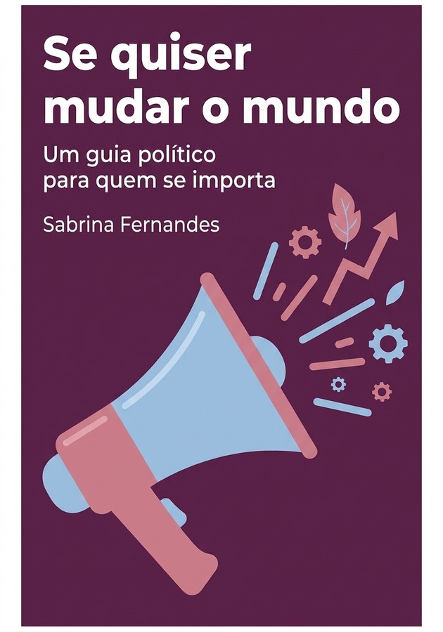 Capa do livro Se quiser mudar o mundo, de Sabrina Fernandes — resumo e resenha crítica no 12min
