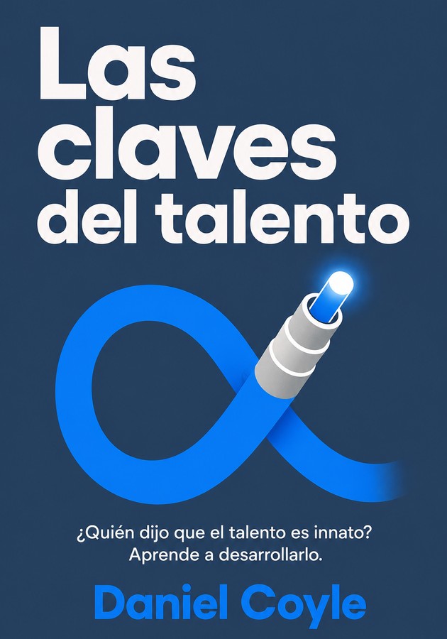 Portada del libro Las claves del talento, de Daniel Coyle — resumen crítico y reseña en 12min