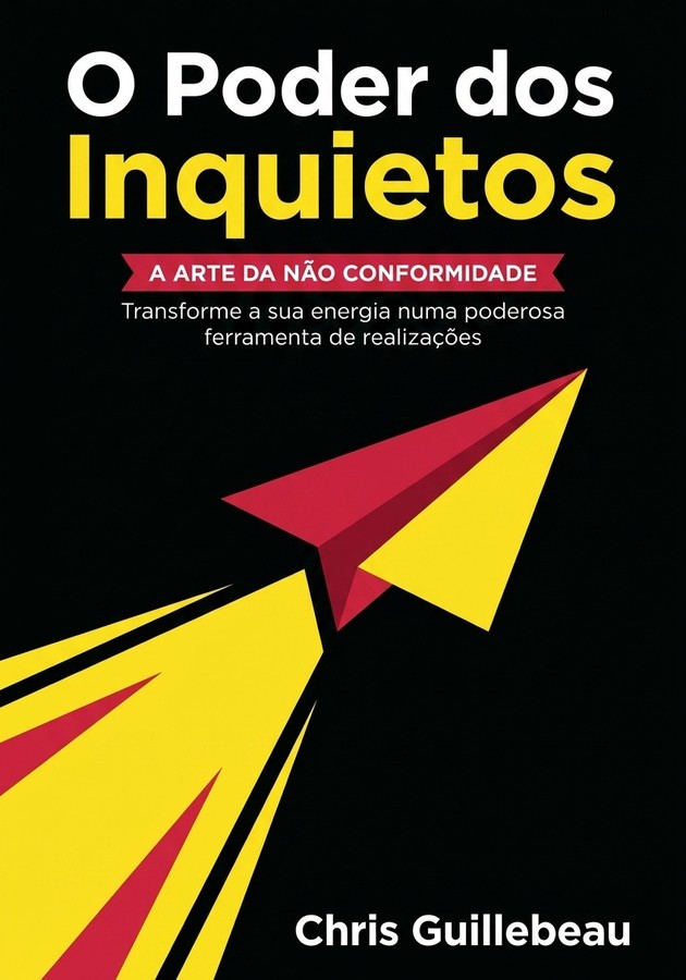 Capa do livro O Poder dos Inquietos, de Chris Guillebeau — resumo e resenha crítica no 12min