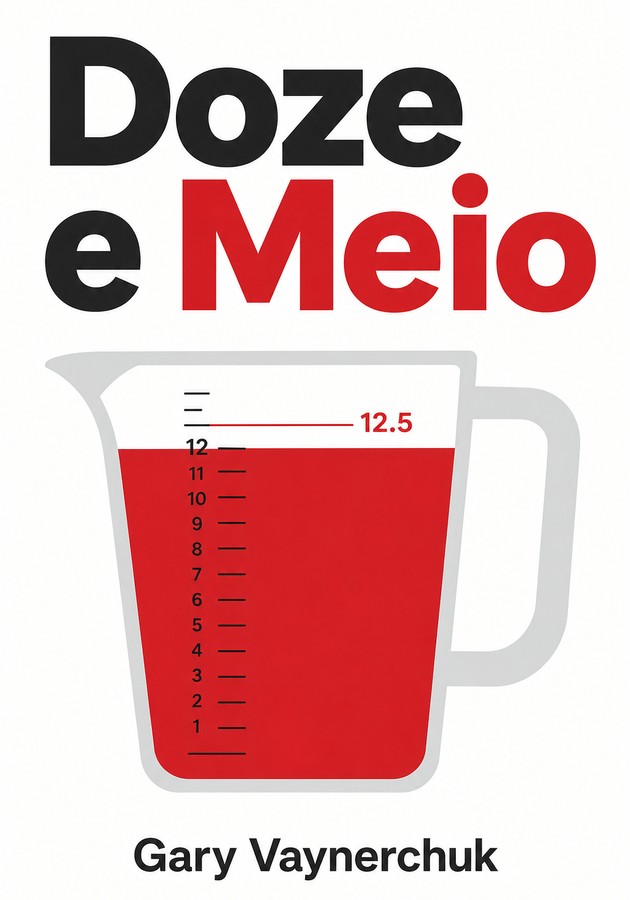 Capa do livro Doze e Meio, de Gary Vaynerchuk — resumo e resenha crítica no 12min