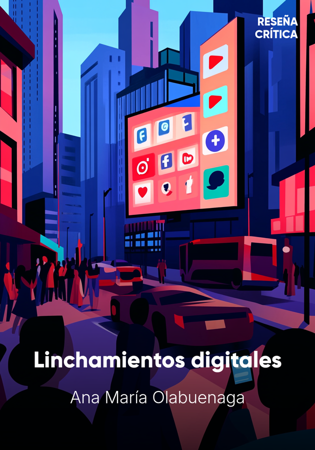 Portada del libro Linchamientos digitales, de Ana María Olabuenaga — resumen crítico y reseña en 12min