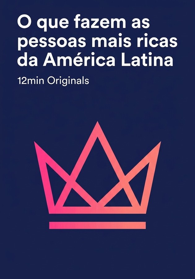 Capa do livro O que fazem as pessoas mais ricas da América Latina, de 12min Originals — resumo e resenha crítica no 12min