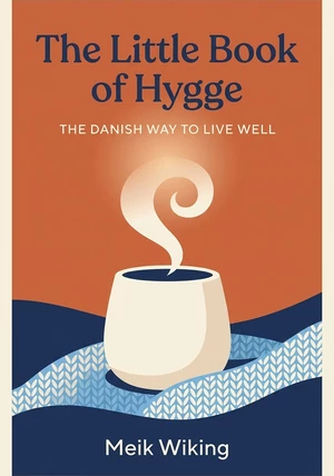 Book cover of The Little Book of Hygge by Meik Wiking — critical summary review on 12min