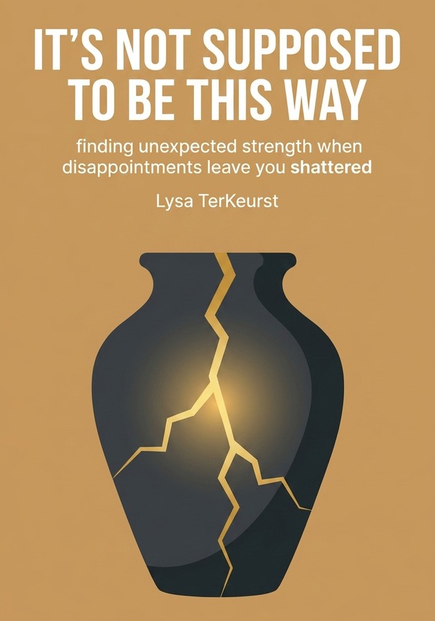 Book cover of It's Not Supposed to Be This Way by Lysa TerKeurst — critical summary review on 12min