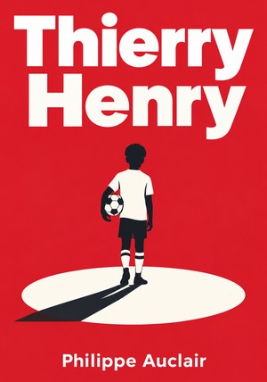 Book cover of Thierry Henry by Philippe Auclair — critical summary review on 12min