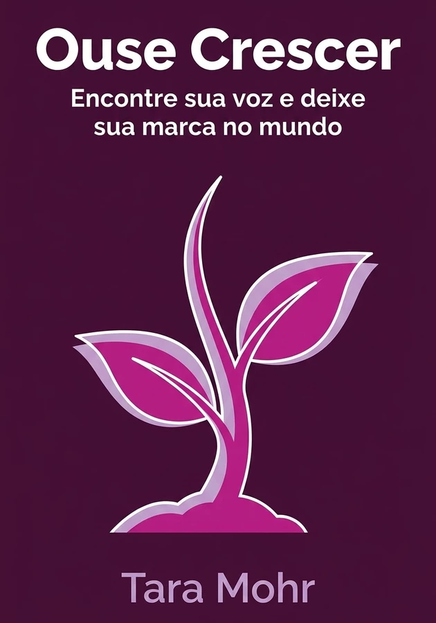 Capa do livro Ouse Crescer, de Tara Mohr — resumo e resenha crítica no 12min