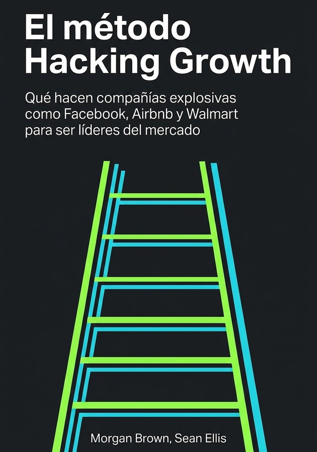 Portada del libro El método Hacking Growth, de Sean Ellis — resumen crítico y reseña en 12min