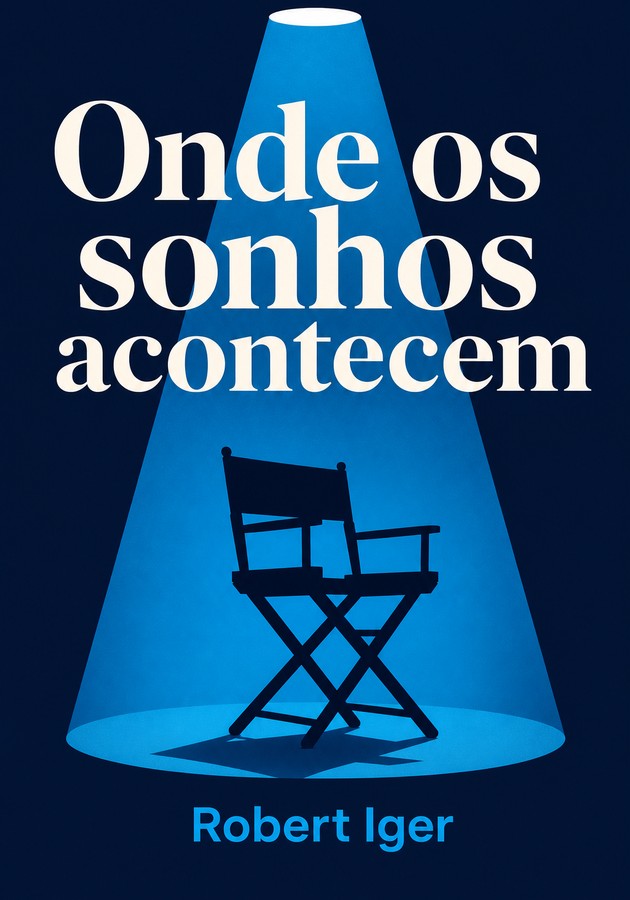 Capa do livro Onde os sonhos acontecem, de Robert Iger — resumo e resenha crítica no 12min