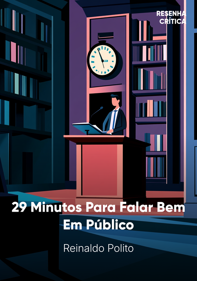 Capa do livro 29 Minutos Para Falar Bem Em Público, de Reinaldo Polito — resumo e resenha crítica no 12min