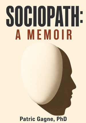 Book cover of Sociopath: A Memoir by Patric Gagne, PhD — critical summary review on 12min