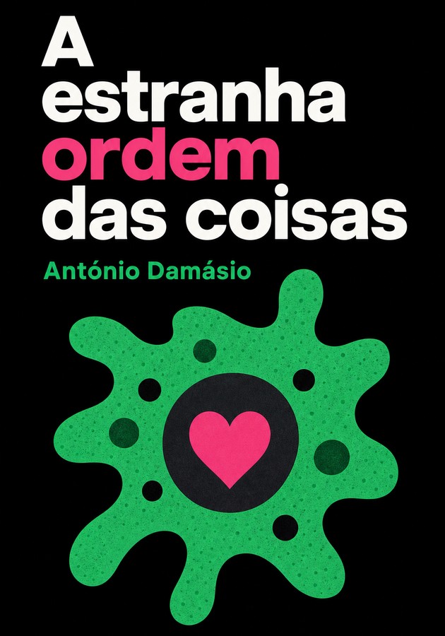 Capa do livro A estranha ordem das coisas, de António Damásio — resumo e resenha crítica no 12min
