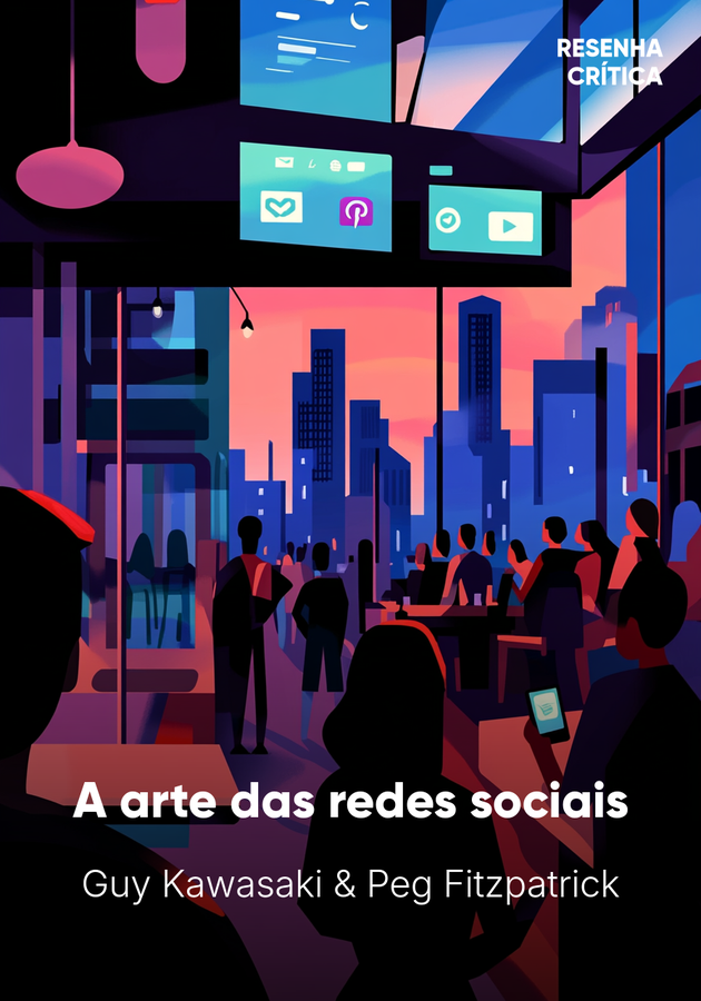 Capa do livro A arte das redes sociais, de Guy Kawasaki — resumo e resenha crítica no 12min