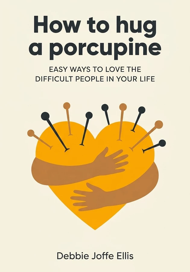 Capa do livro How to hug a porcupine, de Debbie Joffe Ellis — resumo e resenha crítica no 12min