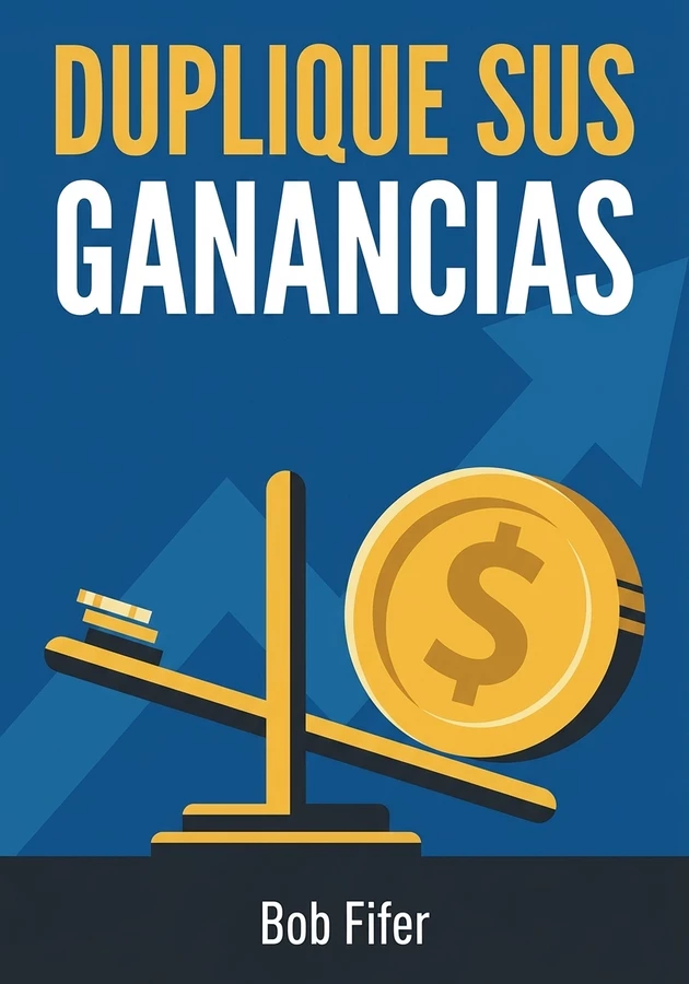 Portada del libro Duplique sus Ganancias, de Bob Fifer — resumen crítico y reseña en 12min