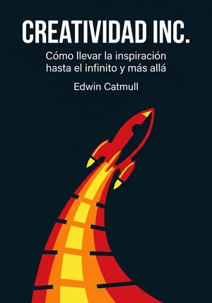 Portada del libro Creatividad Inc., de Edwin Catmull — resumen crítico y reseña en 12min