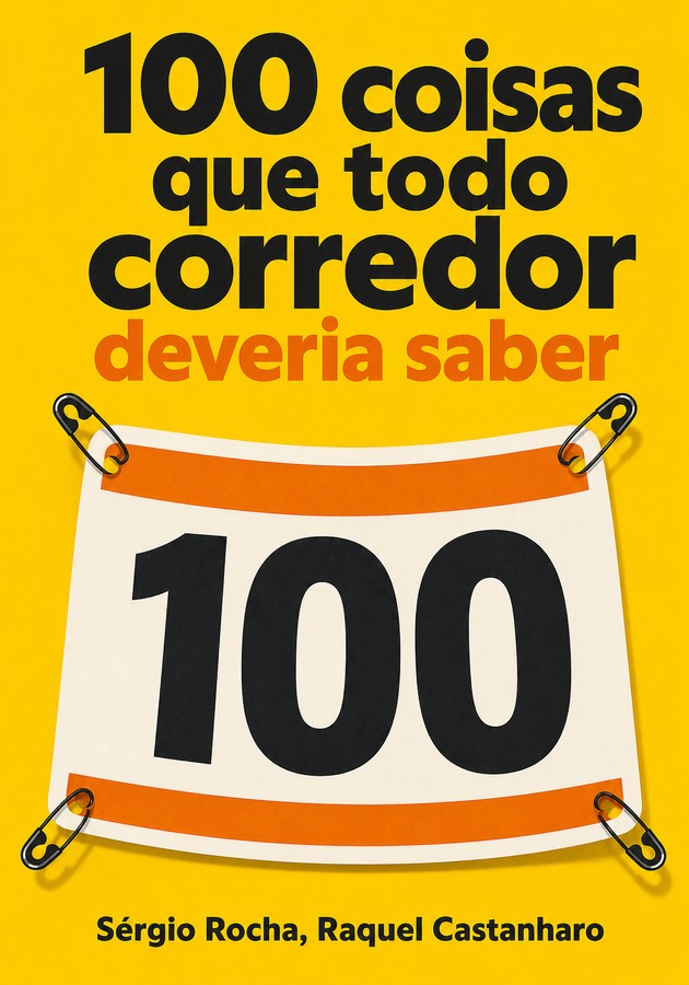 Capa do livro 100 coisas que todo corredor deveria saber, de Sérgio Rocha — resumo e resenha crítica no 12min