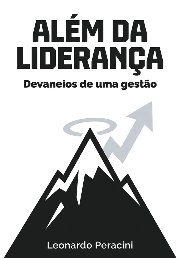 Capa do livro  Além da Liderança, de Leonardo Peracini — resumo e resenha crítica no 12min