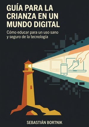 Portada del libro Guía para la crianza en un mundo digital, de Sebastián Bortnik — resumen crítico y reseña en 12min