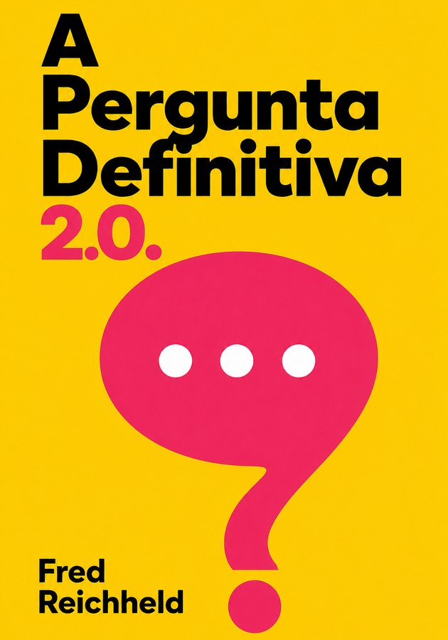 Capa do livro A Pergunta Definitiva 2.0., de Fred Reichheld — resumo e resenha crítica no 12min