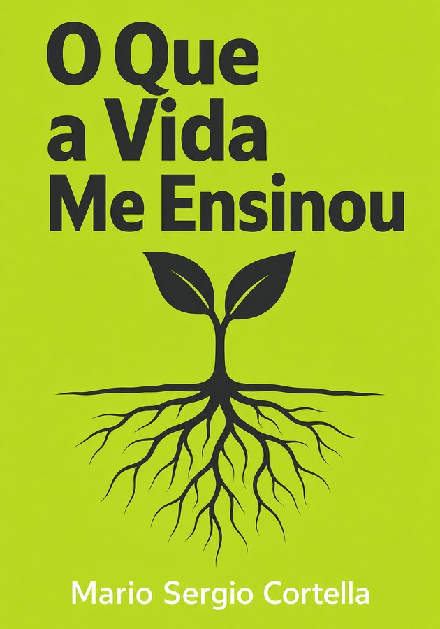 Capa do livro O Que a Vida Me Ensinou, de Mario Sergio Cortella — resumo e resenha crítica no 12min