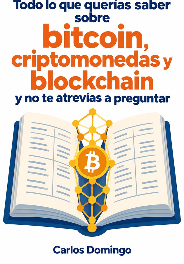 Portada del libro Todo lo que querías saber sobre bitcoin, criptomonedas y blockchain y no te atrevías a preguntar, de Carlos Domingo — resumen crítico y reseña en 12min
