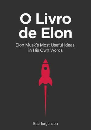 Capa do livro O Livro de Elon, de Eric Jorgenson — resumo e resenha crítica no 12min