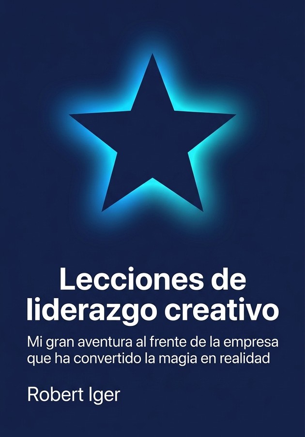 Portada del libro Lecciones de liderazgo creativo, de Robert Iger — resumen crítico y reseña en 12min