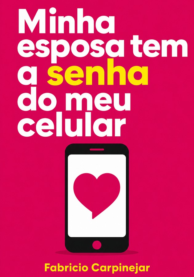 Capa do livro Minha esposa tem a senha do meu celular, de Fabricio Carpinejar — resumo e resenha crítica no 12min