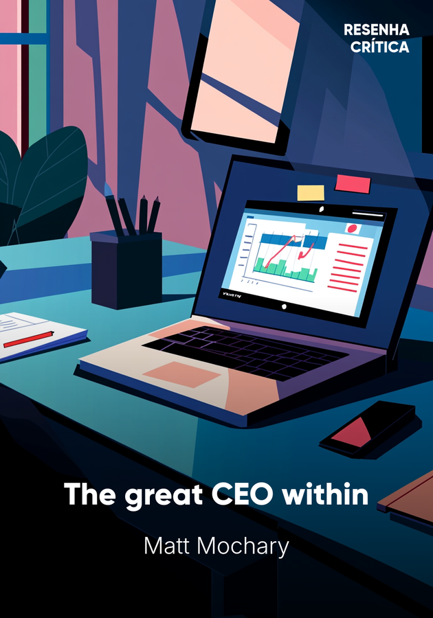 Capa do livro The great CEO within, de Matt Mochary — resumo e resenha crítica no 12min