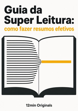 Capa do livro Guia da Super Leitura: como fazer resumos efetivos, de 12min Originals — resumo e resenha crítica no 12min