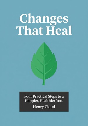 Book cover of Changes That Heal by Henry Cloud — critical summary review on 12min