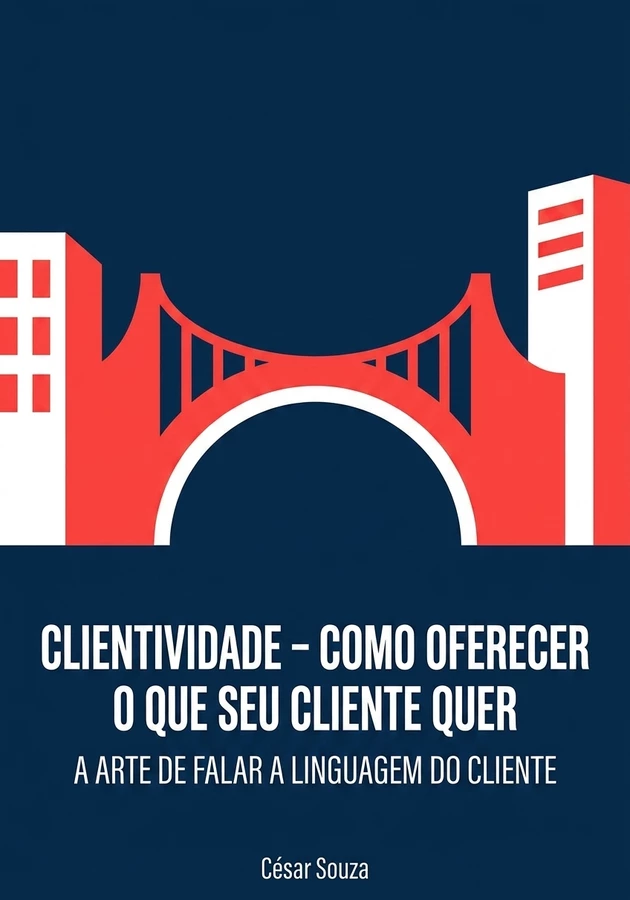 Capa do livro Clientividade - Como Oferecer o Que Seu Cliente Quer, de César Souza — resumo e resenha crítica no 12min