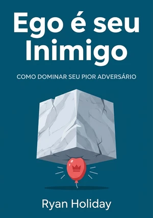Capa do livro Ego é seu Inimigo, de Ryan Holiday — resumo e resenha crítica no 12min
