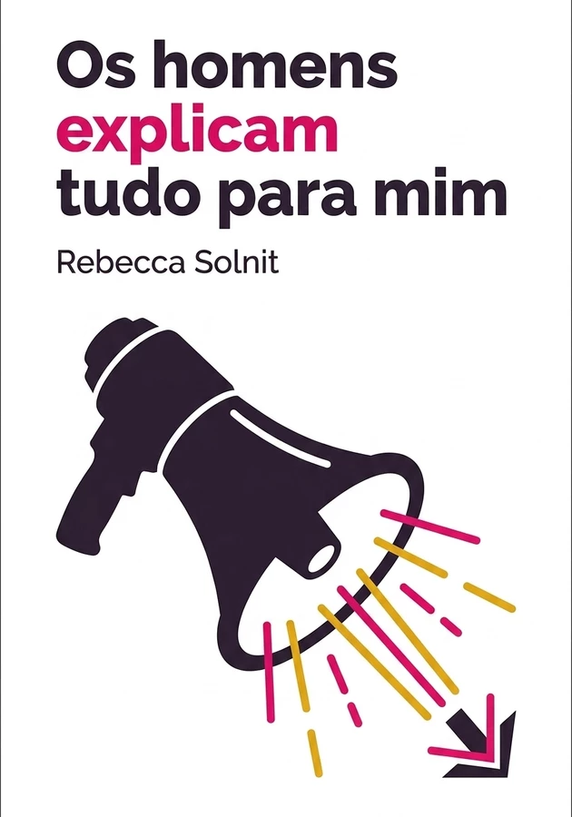 Capa do livro Os homens explicam tudo para mim, de Rebecca Solnit — resumo e resenha crítica no 12min