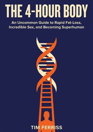 Book cover of The 4-Hour Body by Tim Ferriss — critical summary review on 12min