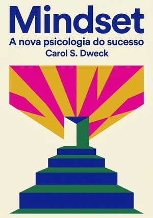 Capa do livro Mindset , de Carol S. Dweck — resumo e resenha crítica no 12min