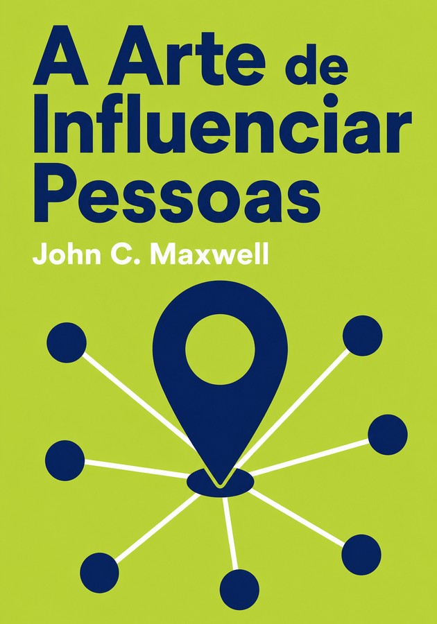 Capa do livro A Arte de Influenciar Pessoas, de John C. Maxwell — resumo e resenha crítica no 12min