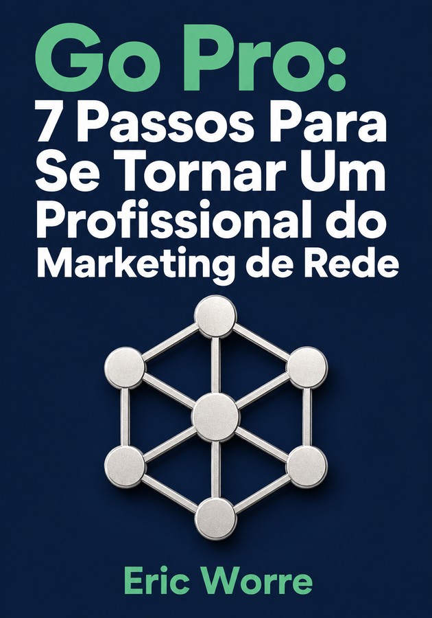 Capa do livro Go Pro: 7 Passos Para Se Tornar Um Profissional do Marketing de Rede, de Eric Worre — resumo e resenha crítica no 12min