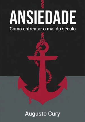 Capa do livro Ansiedade, de Augusto Cury — resumo e resenha crítica no 12min