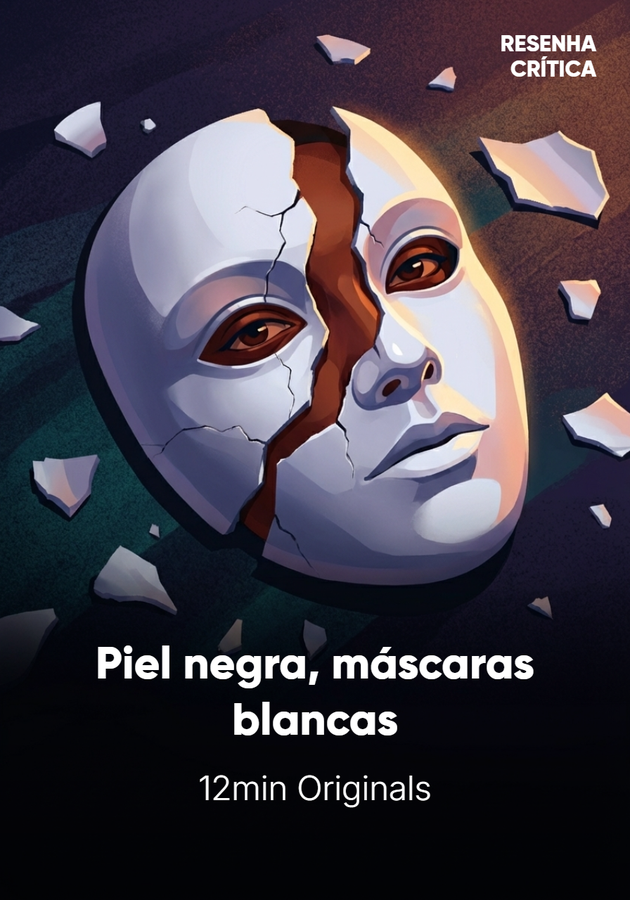 Portada del libro Piel negra, máscaras blancas, de Frantz Fanon — resumen crítico y reseña en 12min