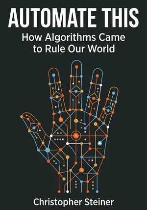 Book cover of Automate This by Christopher Steiner — critical summary review on 12min
