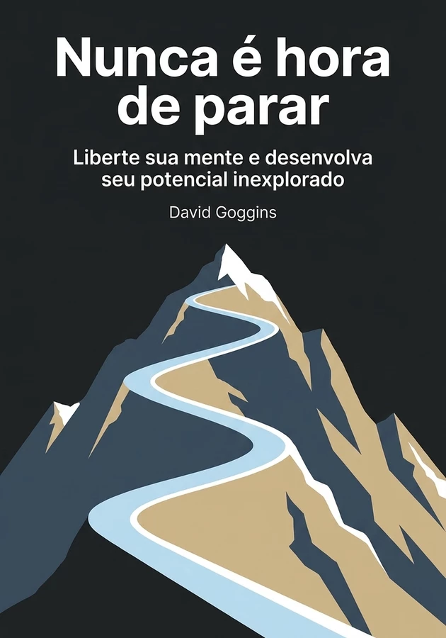 Capa do livro Nunca é hora de parar, de David Goggins — resumo e resenha crítica no 12min